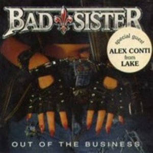 Bad Sister - Out of the Business (Orig.)