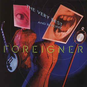 Foreigner - The Very Best and beyond