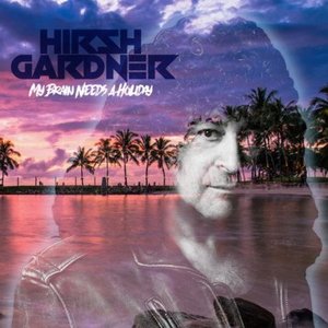 Gardner, Hirsch - My Brain needs a Holiday (2-CD)